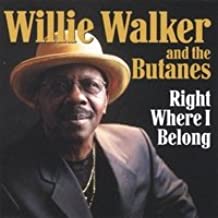 Willie Walker And The Butanes- Right Where I Belong - Darkside Records