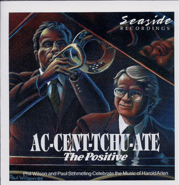 Phil Wilson/Paul Schmeling- Ac-cent-tchu-ate The Positive - Darkside Records