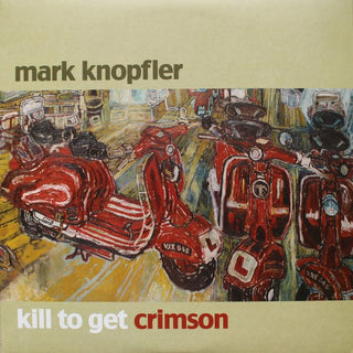 Mark Knopfler- Kill To Get Crimson - Darkside Records