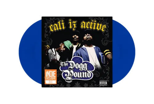 Tha Dogg Pound- Cali Iz Active (RSD Essential Blue Vinyl) - Darkside Records
