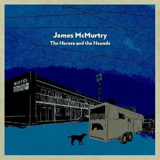 James McMurtry- The Horses and the Hounds - Darkside Records
