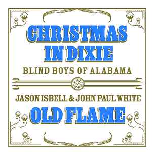 Blind Boys Of Alabama / Jason Isbell & John White- Christmas In Dixie / Old Flame (RSD13 Clear) - Darkside Records
