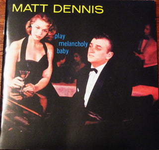 Matt Dennis- Play Melancholy Baby - Darkside Records