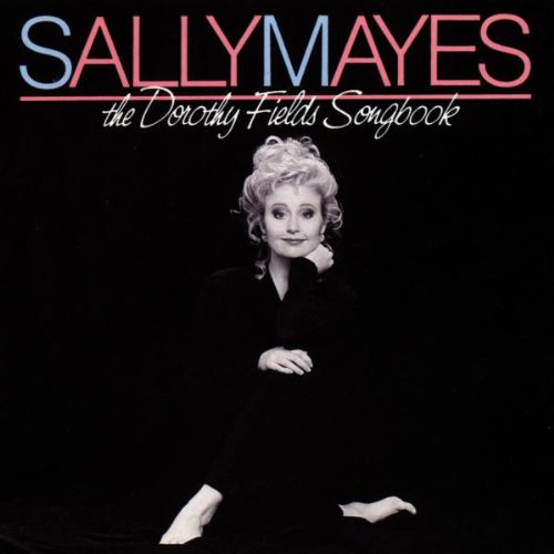 Sally Mayes- The Dorothy Fields Songbook - Darkside Records