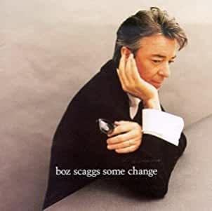 Boz Scaggs- Some Change - DarksideRecords