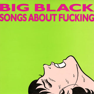 Big Black- Songs About Fucking (Remastered) - Darkside Records
