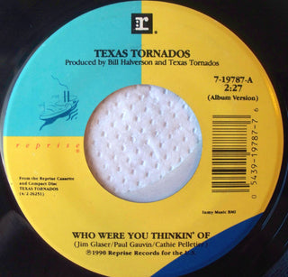Texas Tornados- Who Were You Thinkin' Of/Soy de San Luis