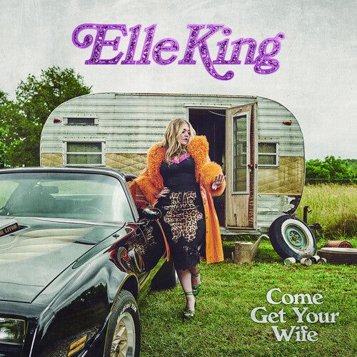 Elle King- Come Get Your Wife - Darkside Records