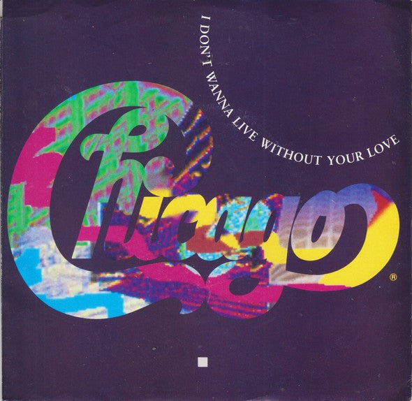 Chicago- I Don't Wanna Live Without Your Love/I Stand Up - Darkside Records