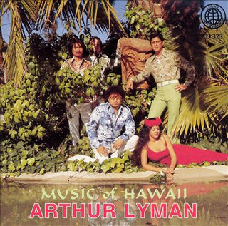 Arthur Lyman- Music Of Hawaii