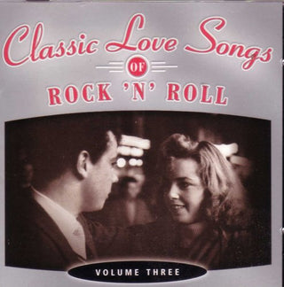 Various- Classic Love Songs Of Rock 'N' Roll Volume Three - Darkside Records