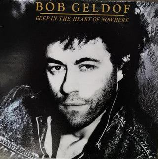 Bob Geldof- Deep In The Heart Of Nowhere (Sealed) - Darkside Records