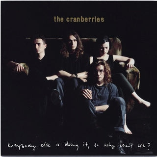 The Cranberries- Everybody Else Is Doing It, So Why Can't We - Darkside Records