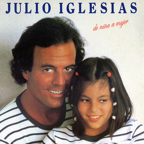 Julio Iglesias- De Nina A Mujer
