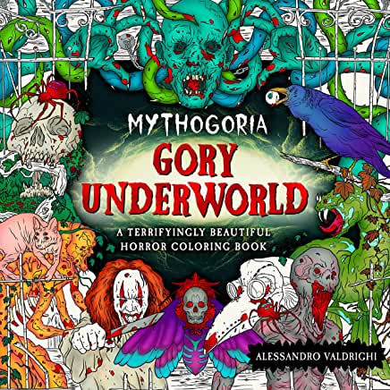 Mythogoria: Gory Underworld: A Terrifyingly Beautiful Horror Coloring Book - Darkside Records
