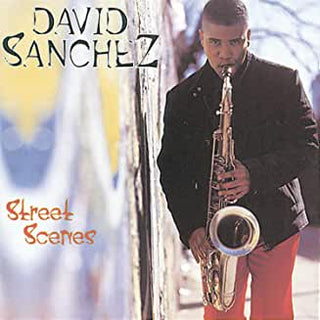 David Sanchez- Street Scenes - Darkside Records