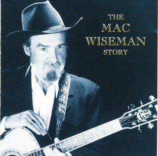 Mac Wiseman- The Mac Wiseman Story - Darkside Records