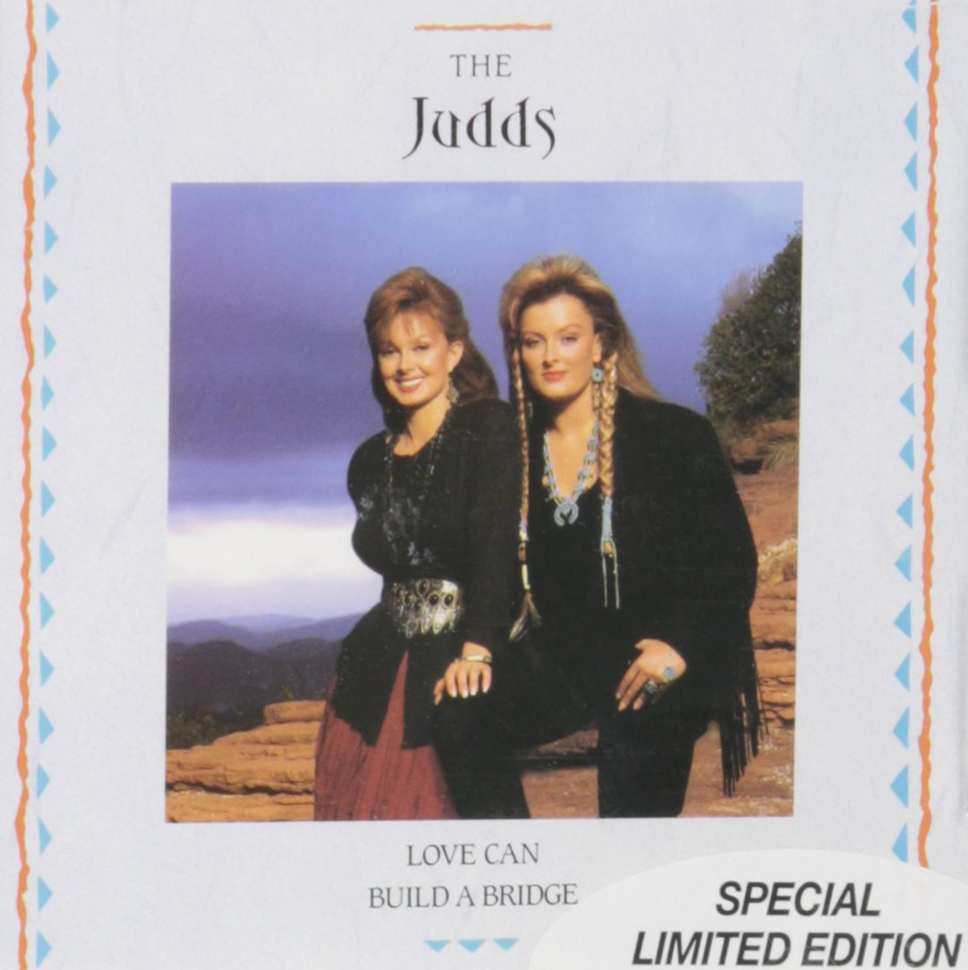 The Judds- Love Can Build A Bridge - Darkside Records