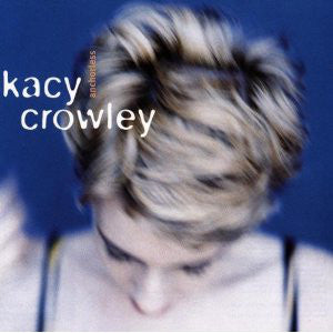 Kacy Crowley- Anchorless - Darkside Records
