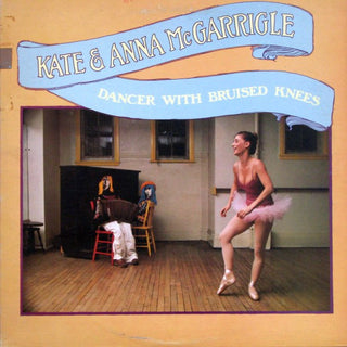 Kate & Anna McGarrigle- Dancer With Bruised Knees - Darkside Records