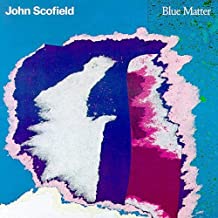 John Scofield- Blue Matter - Darkside Records