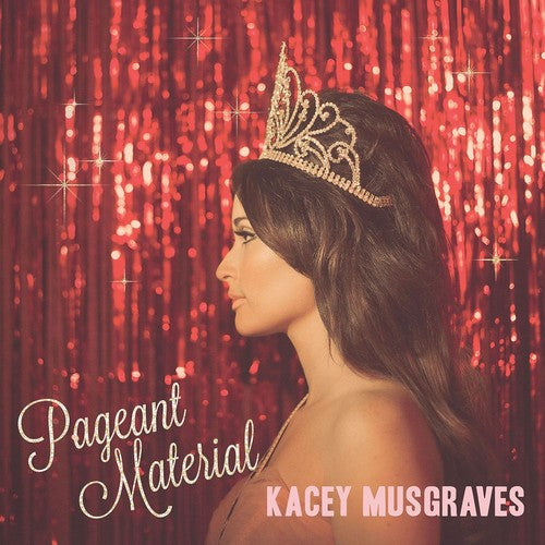 Kacey Musgraves- Pageant Material - Darkside Records