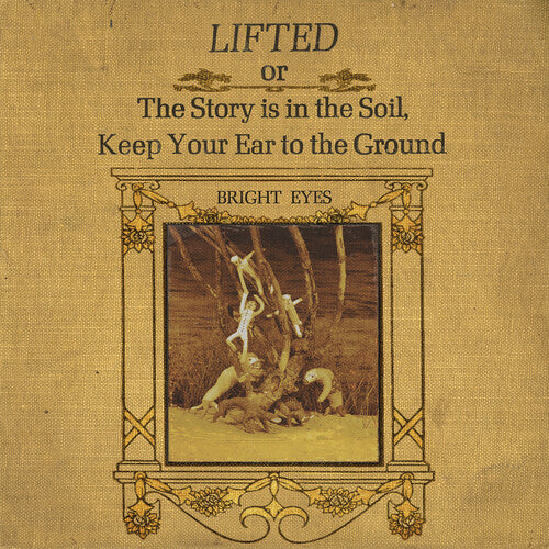 Bright Eyes- LIFTED or The Story Is in the Soil, Keep Your Ear to The Ground - Darkside Records