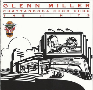 Glenn Miller- Chattanooga Choo Choo: The #1 Hits - Darkside Records