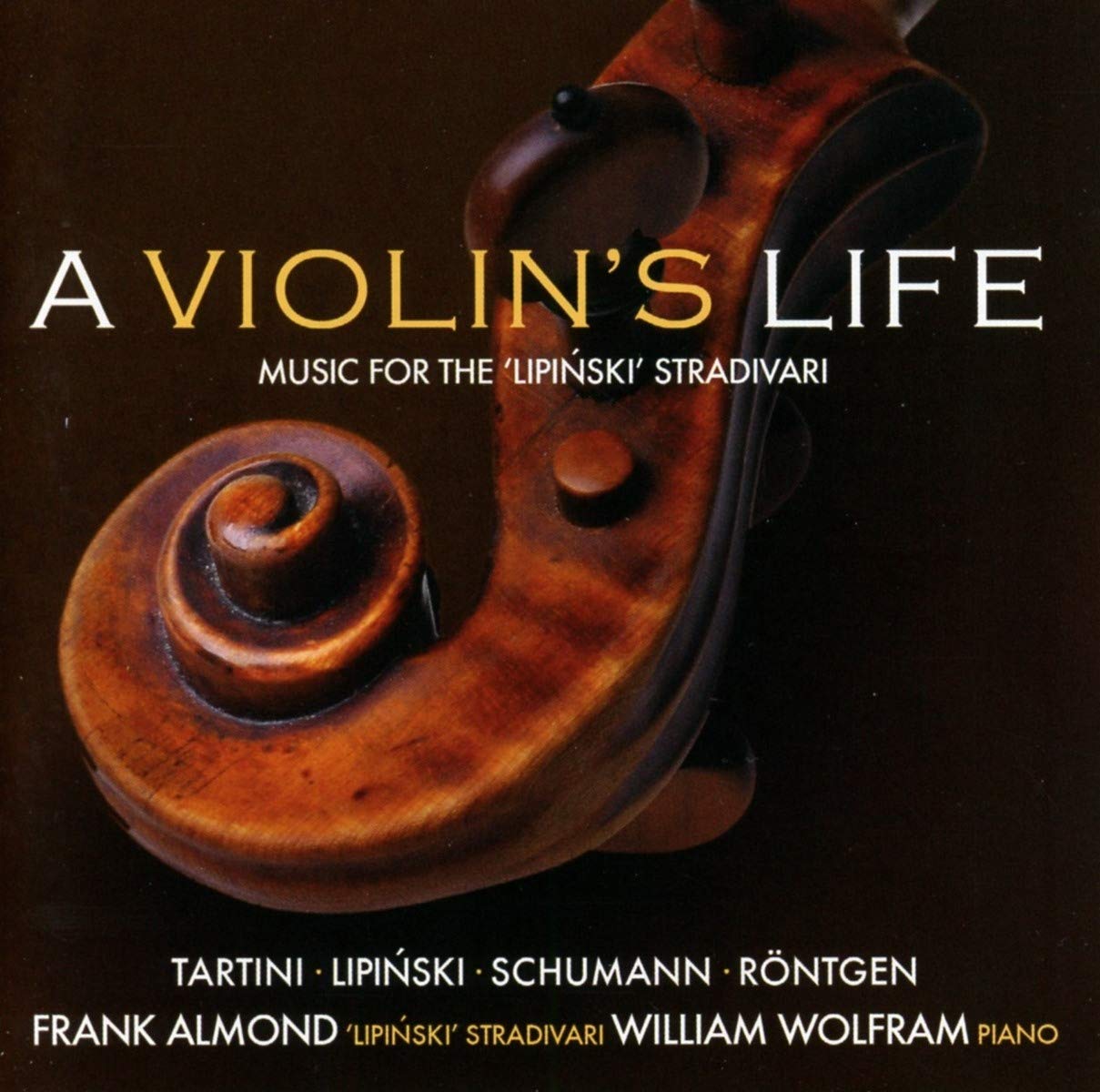 Frank Almond & William Wolfram- A Violin's Life: Music For the 'Lipinski' Stradivari - Darkside Records