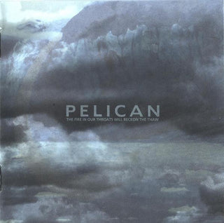 Pelican- The Fire In Our Throats Will Beckon The Thaw - DarksideRecords