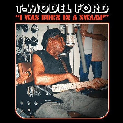 T-Model Ford- I Was Born In A Swamp - Darkside Records