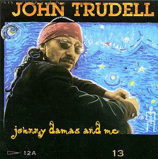 John Trudell- Johnny Damas And Me