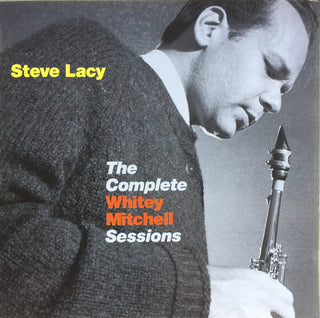 Steve Lacy- The Complete Whitey Mitchell Sessions