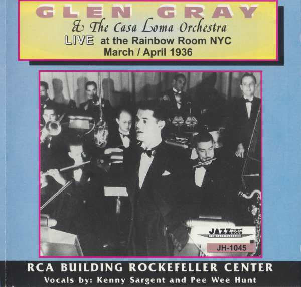 Glen Gray & The Casa Loma Orchestra- Live At The Rainbow Room NYC: March/ April 1936 - Darkside Records