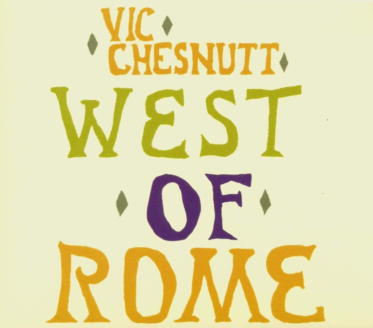 Vic Chesnutt- West Of Rome (Indie Exclusive) - Darkside Records