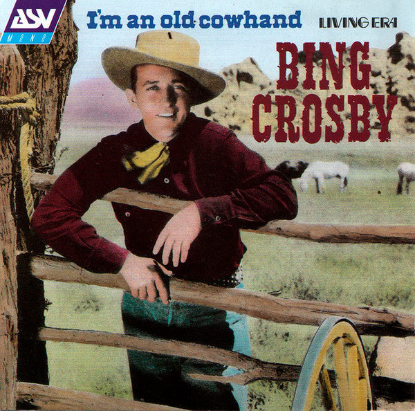 Bing Crosby- I'm An Old Cowhand