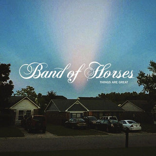 Band Of Horses- Things Are Great - Darkside Records