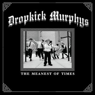 Dropkick Murphys- The Meanest Of Times (Green Vinyl)