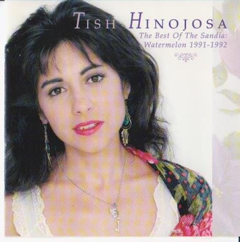 Tish Hinojosa- Best Of The Sandia: Watermelon 1991-1992