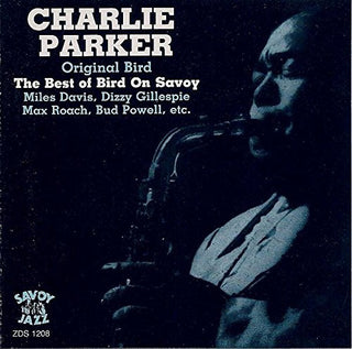 Charlie Parker- Original Bird: The Best Of Bird On Savoy - Darkside Records