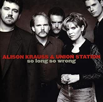 Alison Krauss & Union Station- So Long So Wrong - Darkside Records
