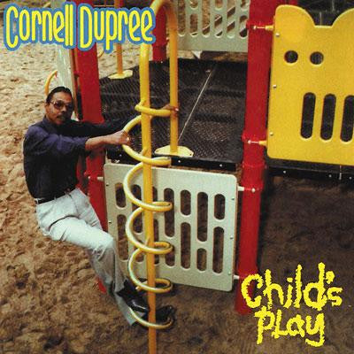 Cornell Dupree- Child's Play