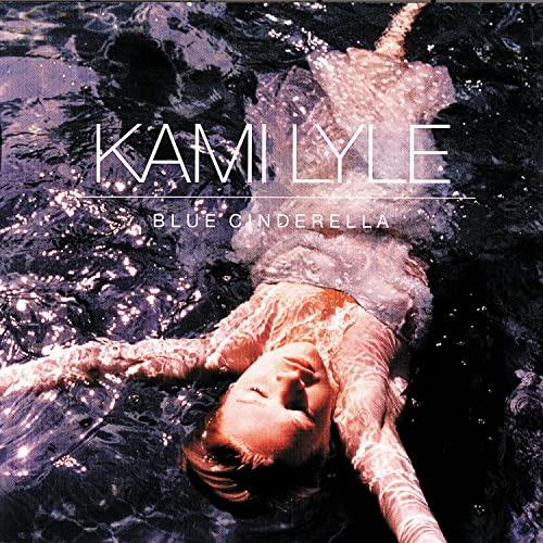 Kami Lyle- Blue Cinderella - DarksideRecords