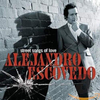 Alejandro Escovedo- Street Songs Of Love - DarksideRecords
