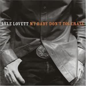 Lyle Lovett- My Baby Don't Tolerate - DarksideRecords