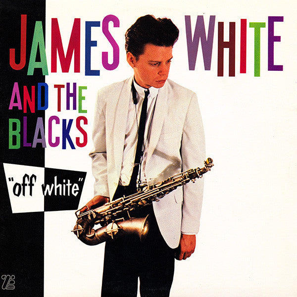 James White And The Blacks- Off White - Darkside Records