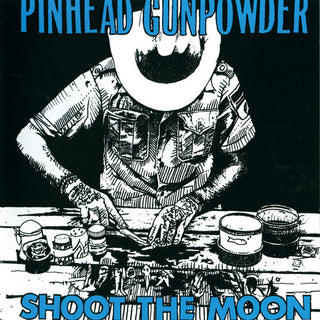 Pinhead Gunpowder- Shoot The Moon - Darkside Records