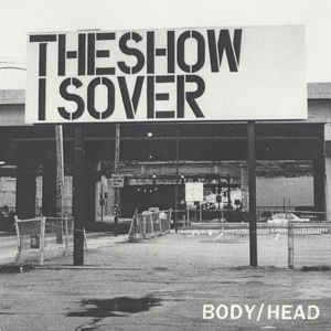 Body/Head- The Show Is Over - Darkside Records