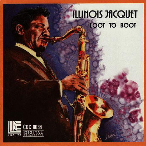 Illinois Jacquet- Loot to Boot - Darkside Records