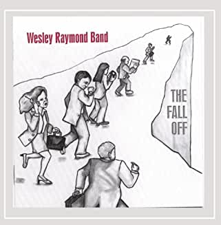 Wesley Raymond Band- The Fall Off - Darkside Records